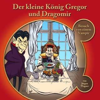 Der kleine König Gregor, Kapitel 1: Der kleine König Gregor und Dragomir als Hörbuch