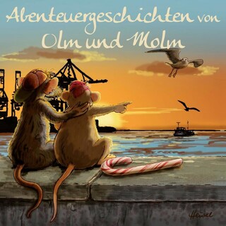 Abenteuergeschichten von Olm und Molm, Teil 1: Abenteuergeschichten von Olm und Molm als Hörbuch