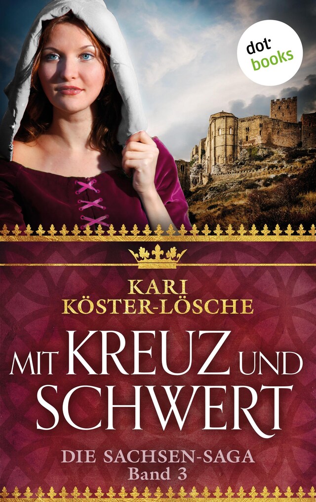 Okładka książki dla Mit Kreuz und Schwert - Dritter Roman der Sachsen-Saga