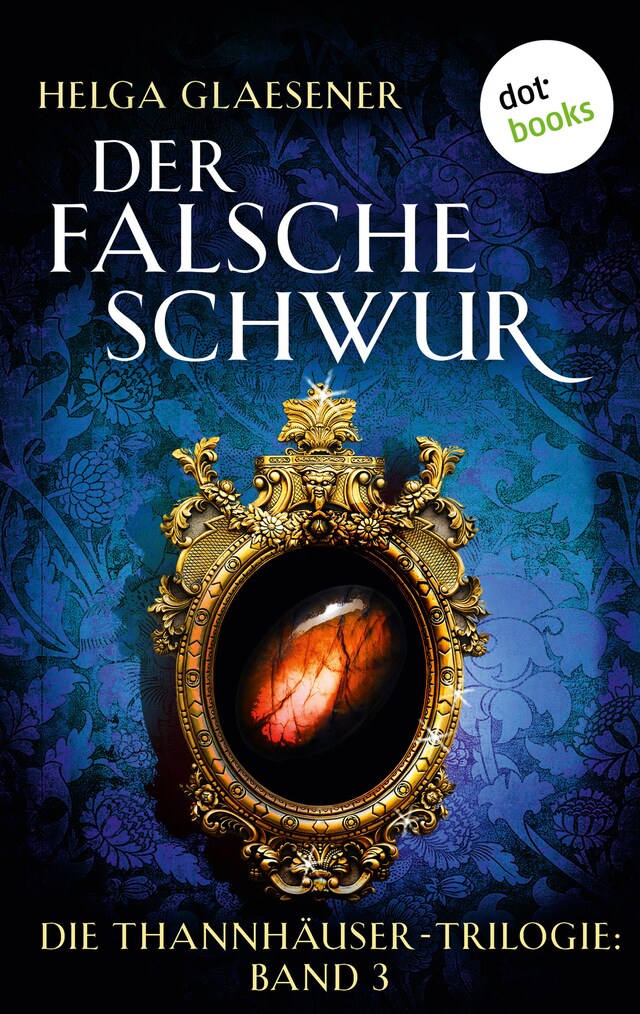 Portada de libro para Die Thannhäuser-Trilogie - Band 3: Der falsche Schwur