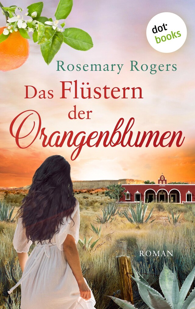 Book cover for Das Flüstern der Orangenblumen: Die große Exotiksaga - Band 1