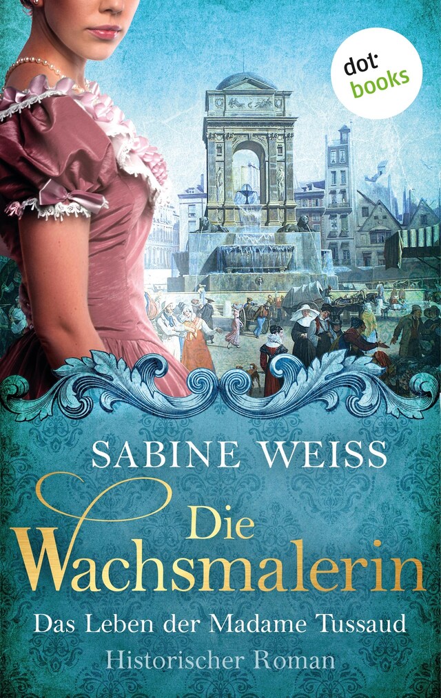Book cover for Die Wachsmalerin: Das Leben der Madame Tussaud