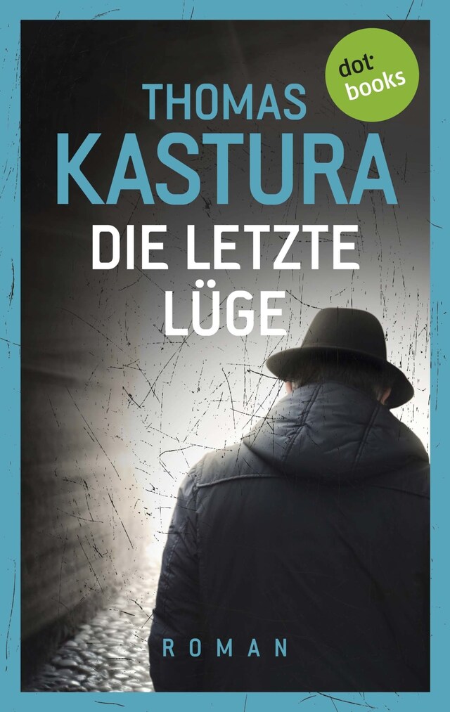 Book cover for Die letzte Lüge - Viktor und Phil auf der Flucht - Band 1