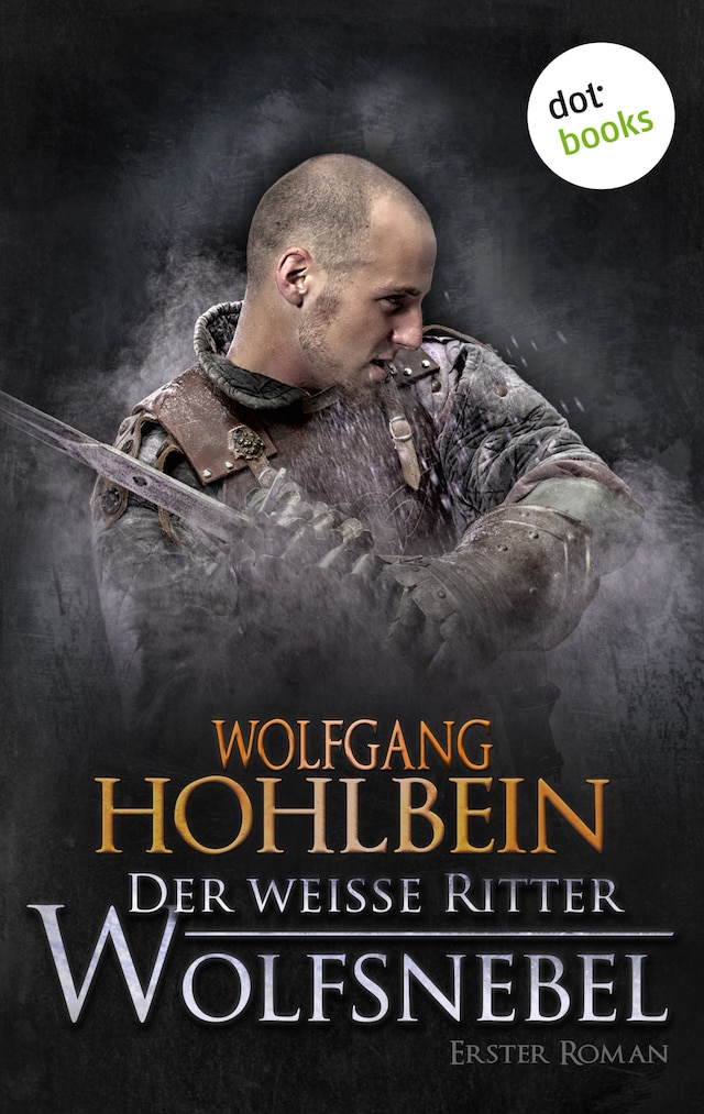 Book cover for Der weiße Ritter - Erster Roman: Wolfsnebel