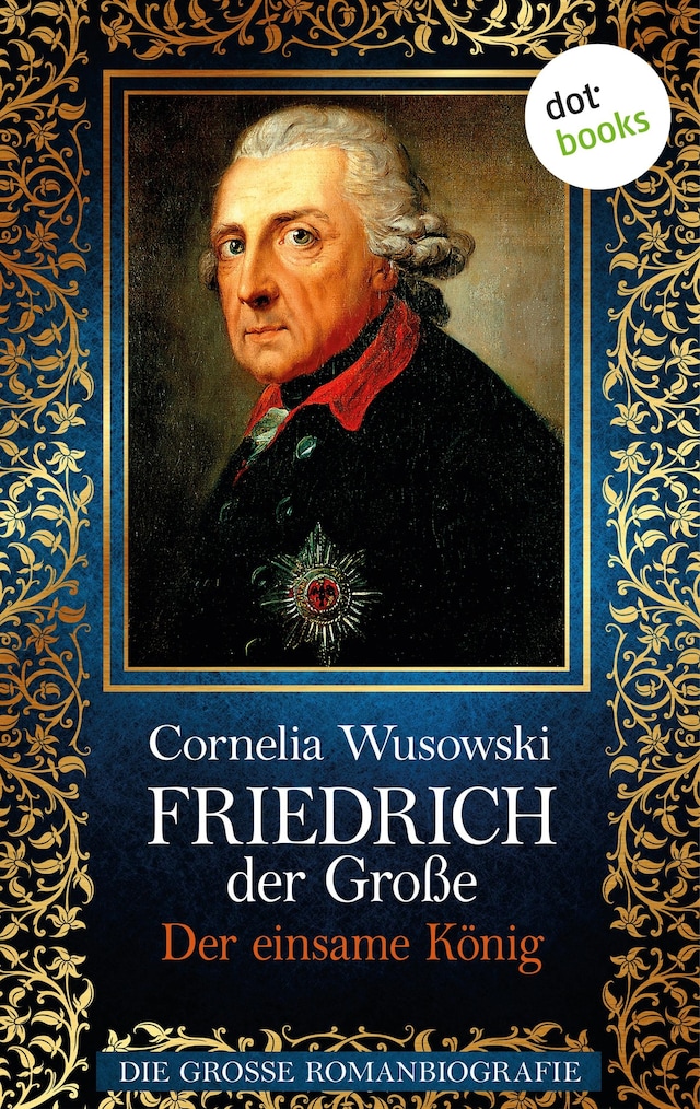 Buchcover für Friedrich der Große - Band 2: Der einsame König - Die große Romanbiografie