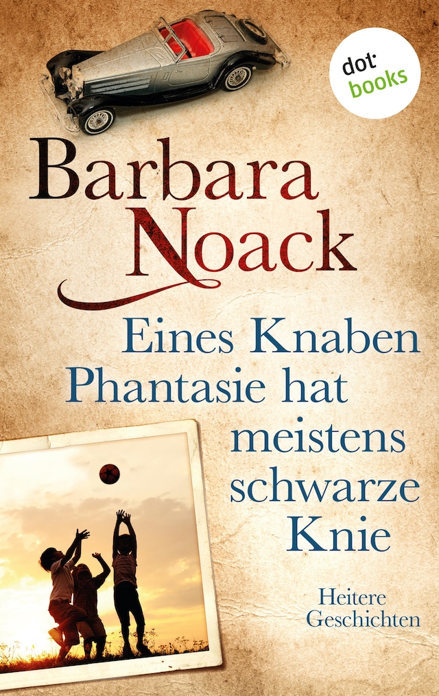 Book cover for Eines Knaben Phantasie hat meistens schwarze Knie