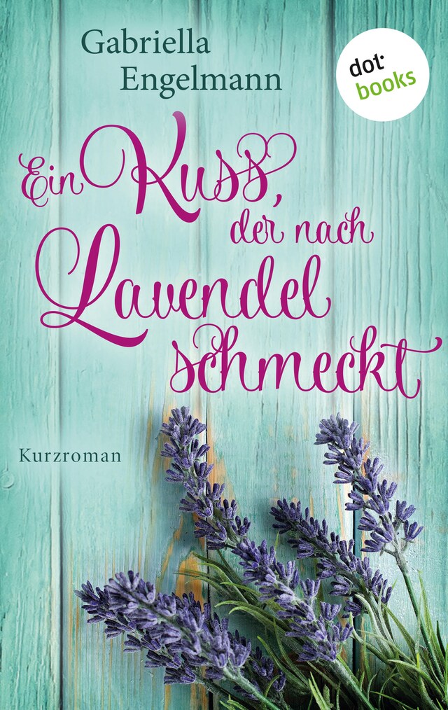 Boekomslag van Ein Kuss, der nach Lavendel schmeckt - Glücksglitzern: Erster Roman