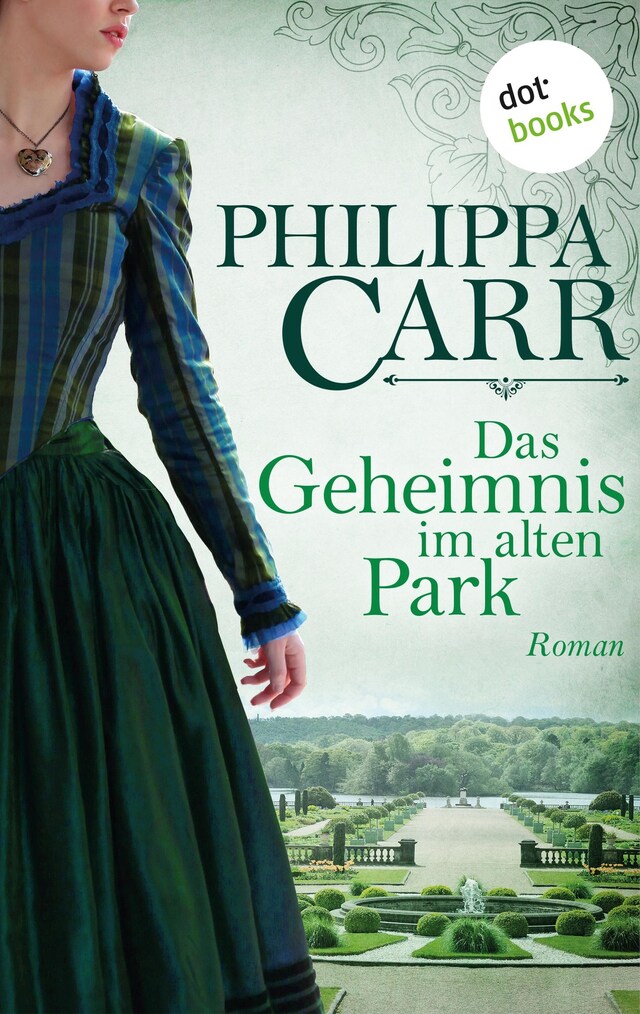 Book cover for Das Geheimnis im alten Park: Die Töchter Englands - Band 15