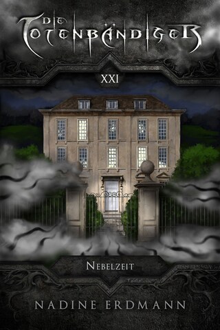 Die Totenbändiger - Band 21: Nebelzeit bookCoverFor