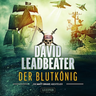 Der Blutkönig (Matt Drake Abenteuer 2) als Hörbuch