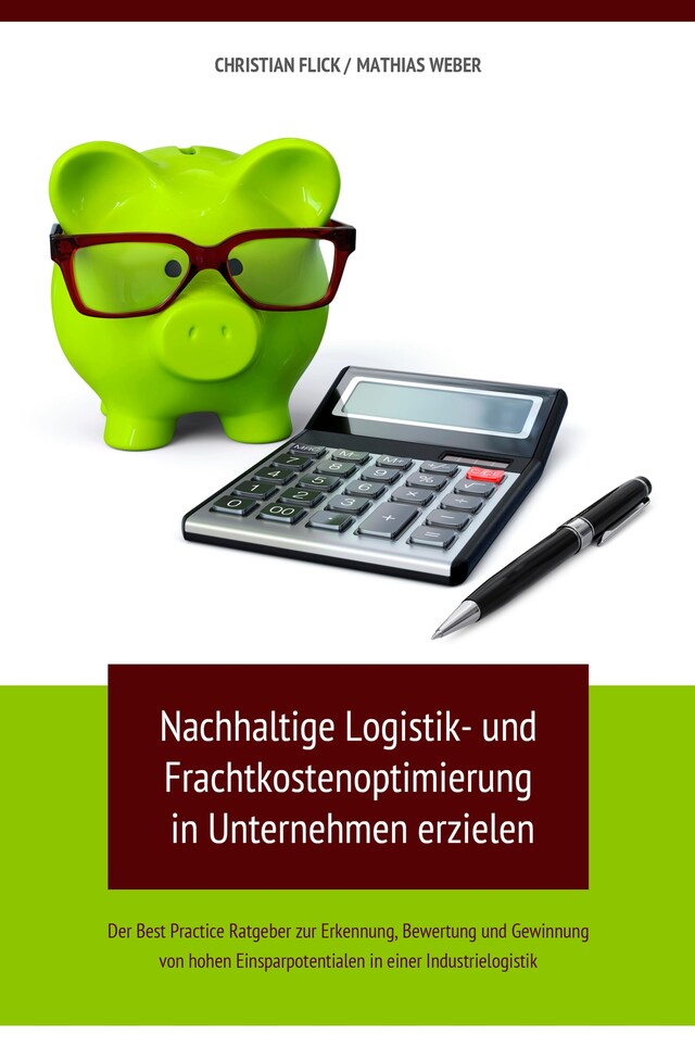 Okładka książki dla Nachhaltige Logistik- und Frachtkostenoptimierung in Unternehmen erzielen