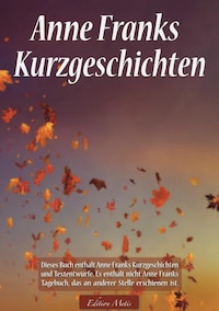 Anne Franks Kurzgeschichten