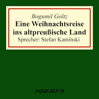 Eine Weihnachtsreise ins altpreußische Land als Hörbuch