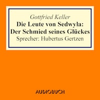 Die Leute von Sedwyla: Der Schmied seines Glückes