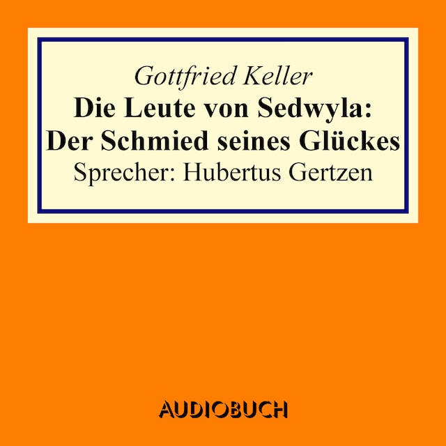 Kirjankansi teokselle Die Leute von Sedwyla: Der Schmied seines Glückes