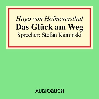 Das Glück am Weg als Hörbuch