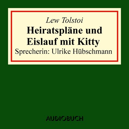 Heiratspläne und Eislauf mit Kitty (gekürzter Auszug aus: Anna Karenina) bookCoverFor