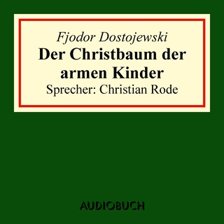 Der Christbaum der armen Kinder als Hörbuch