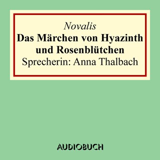 Das Märchen von Hyazinth und Rosenblütchen als Hörbuch