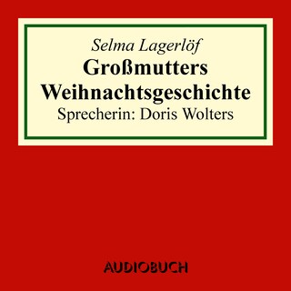 Großmutters Weihnachtsgeschichte als Hörbuch