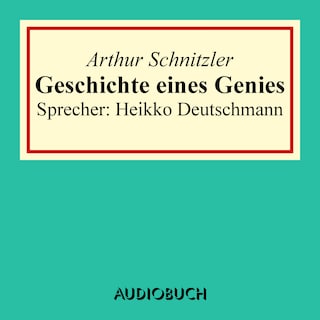Geschichte eines Genies als Hörbuch