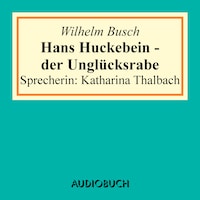 Hans Huckebein - der Unglücksrabe