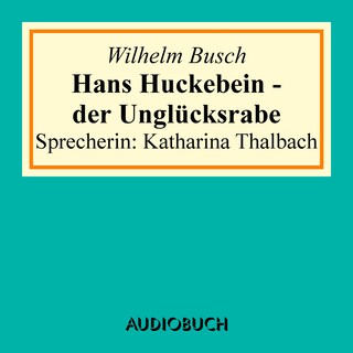 Hans Huckebein - der Unglücksrabe als Hörbuch