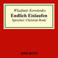 Endlich Eislaufen (Auszug aus: Die Geschichte meines Zeitgenossen)