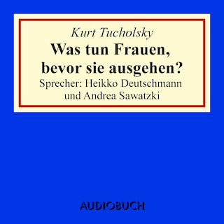 Was tun Frauen, bevor sie ausgehen? als Hörbuch