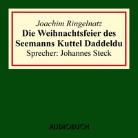 Die Weihnachtsfeier des Seemanns Kuttel Daddeldu