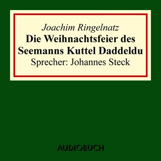 Die Weihnachtsfeier des Seemanns Kuttel Daddeldu als Hörbuch