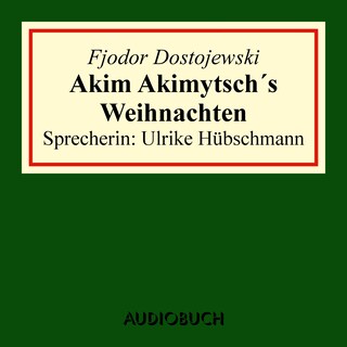 Akim Akimytsch's Weihnachten als Hörbuch