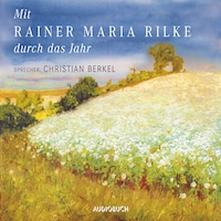Mit Rainer Maria Rilke durch das Jahr