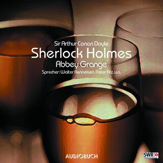 Sherlock Holmes (Teil 5) - Abbey Grange als Hörbuch