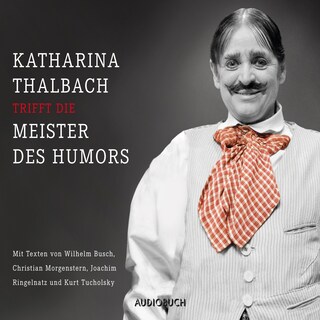Katharina Thalbach trifft die Meister des Humors als Hörbuch