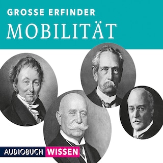 Große Erfinder: Mobilität als Hörbuch