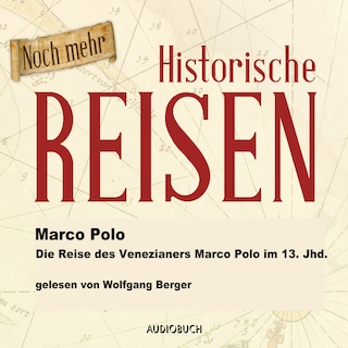 Die Reise des Venezianers Marco Polo im 13. Jahrhundert als Hörbuch