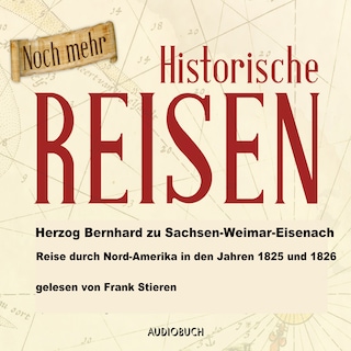 Reise durch Nordamerika in den Jahren 1825 und 1826 als Hörbuch