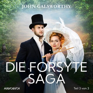 Die Forsyte Saga (Teil 3 von 3) als Hörbuch