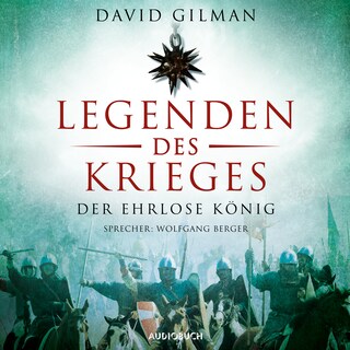 Legenden des Krieges: Der ehrlose König als Hörbuch