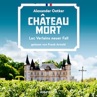 Château Mort - Luc Verlains neuer Fall (Luc Verlain 2)