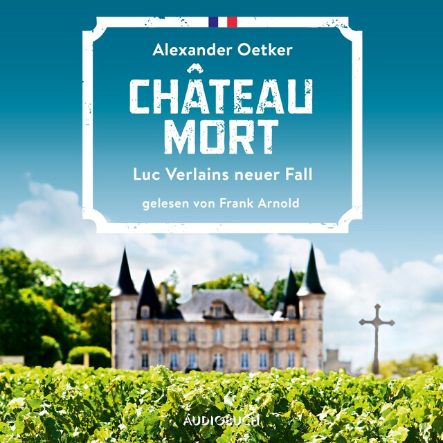 Book cover for Château Mort - Luc Verlains neuer Fall (Luc Verlain 2)