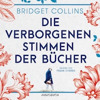 Die verborgenen Stimmen der Bücher (ungekürzt)