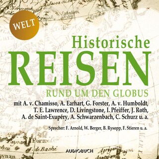 Historische Reisen - rund um den Globus als Hörbuch