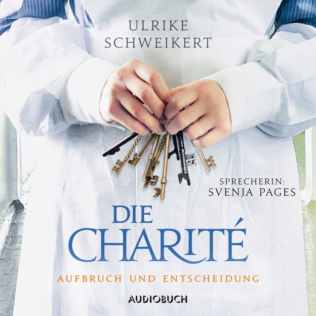 Couverture de livre pour Die Charité: Aufbruch und Entscheidung (ungekürzt)