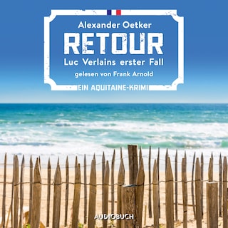Retour - Luc Verlains erster Fall (Luc Verlain 1) als Hörbuch