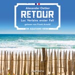 Retour - Luc Verlain, Band 1 (Ungekürzt)