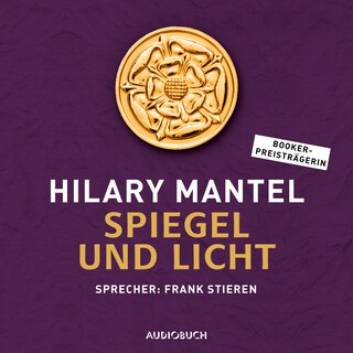 Spiegel und Licht (ungekürzt) als Hörbuch