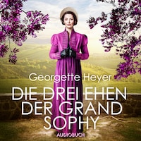 Die drei Ehen der Grand Sophy