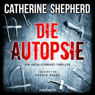 Die Autopsie - Ein Kurz-Thriller mit Julia Schwarz als Hörbuch